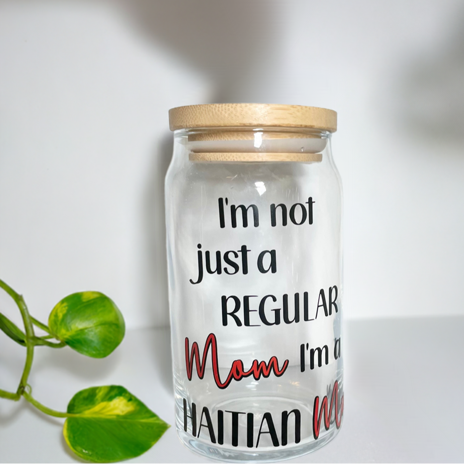I’m Not A Regular Mom, I’m Haitian Mom Cup